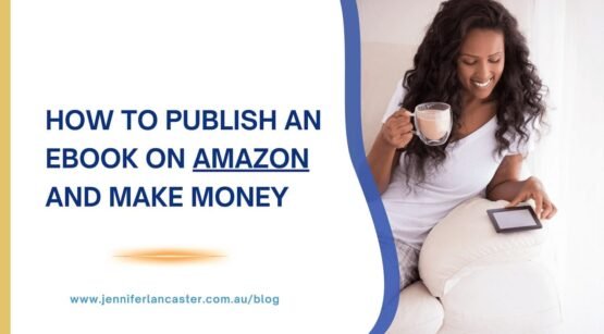 How to Publish an eBook on Amazon and Make Money