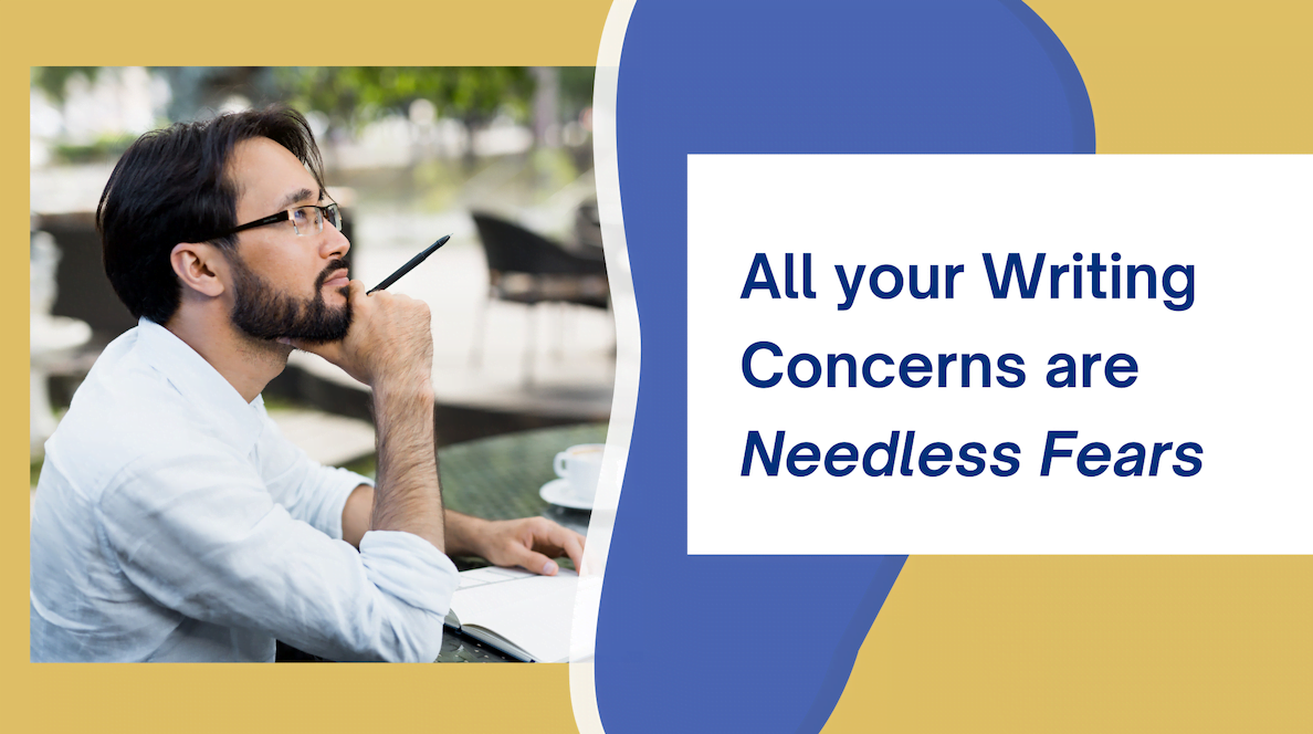 writing concerns are needless fears - writer